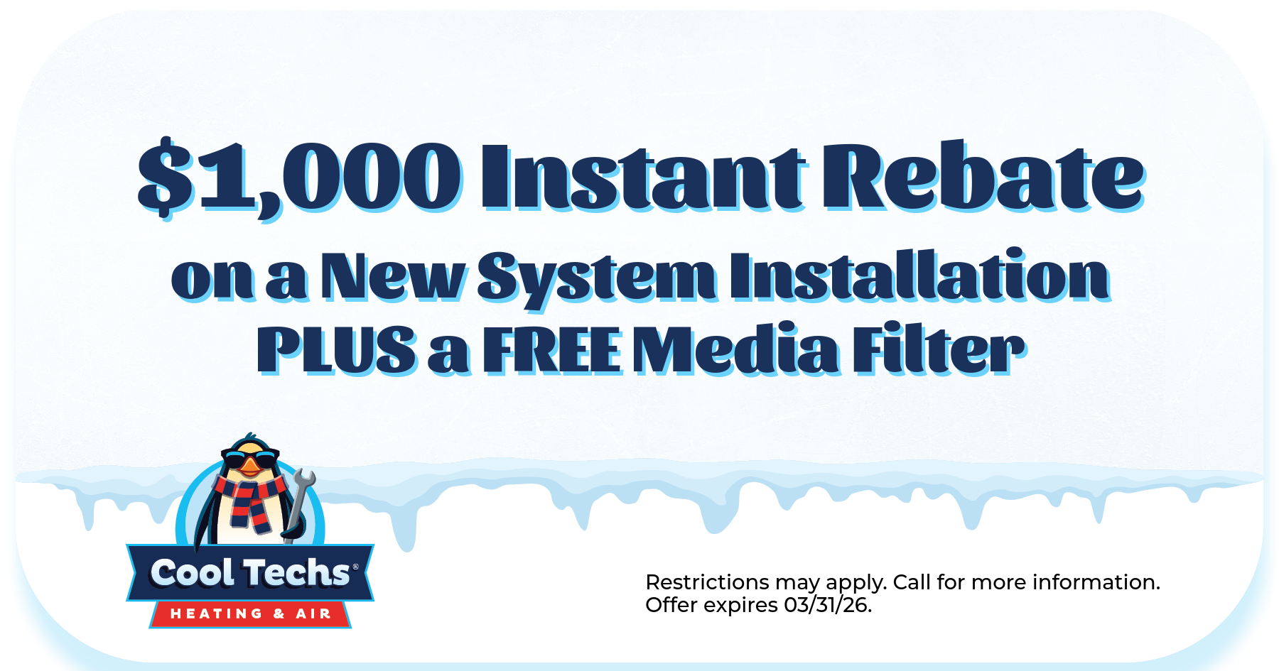 $1000 Instant Rebate on a New System Installation PLUS a FREE Media Filter.