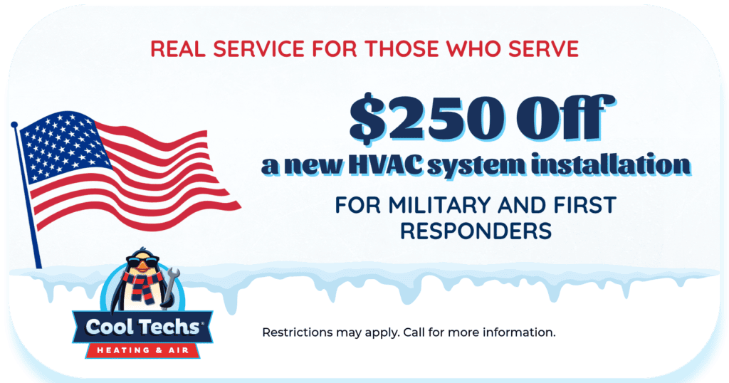 Real service for those who serve! $250 off a new HVAC system installation for military and first responders. Restrictions may apply. Call for more information.